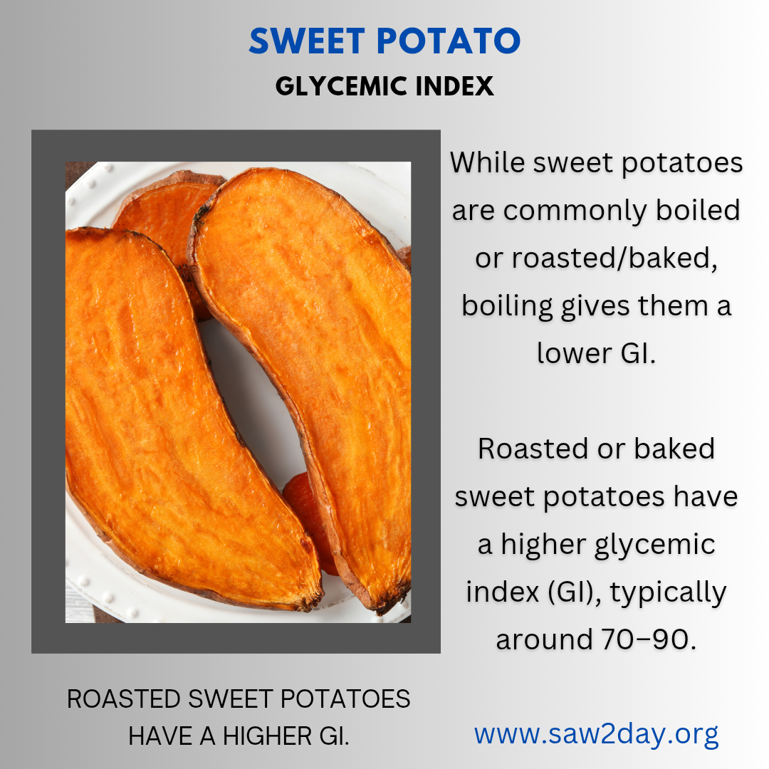 roasted or baked sweet potatoes have  higher GI 